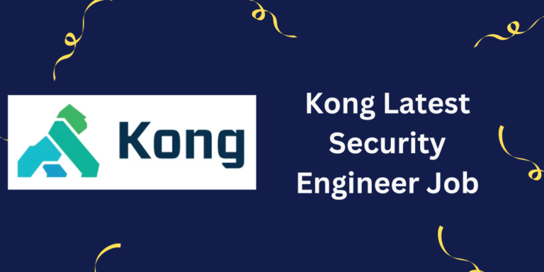 Kong Latest Security Engineer Job